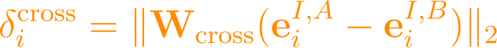 \delta_i^{\text{cross}} = \|\mathbf{W}_{\text{cross}}(\mathbf{e}_i^{I,A} - \mathbf{e}_i^{I,B})\|_2