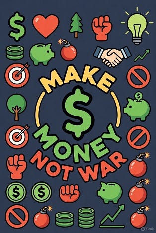 Make Money Not War