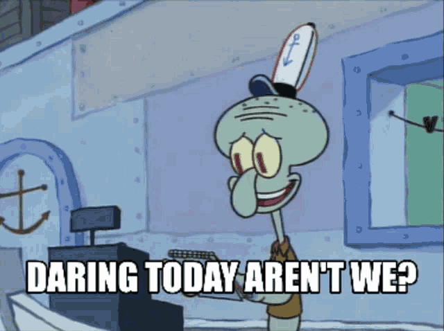 Squidward Daring Today GIF - Squidward Daring Today Spongebob - Discover &  Share GIFs