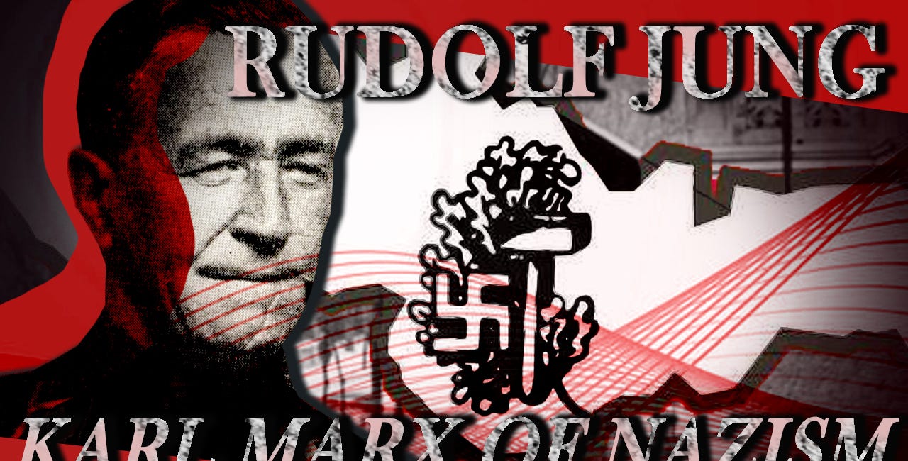 Rudolf Jung: The Karl Marx of Nazism