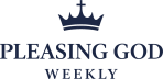 Pleasing God Weekly
