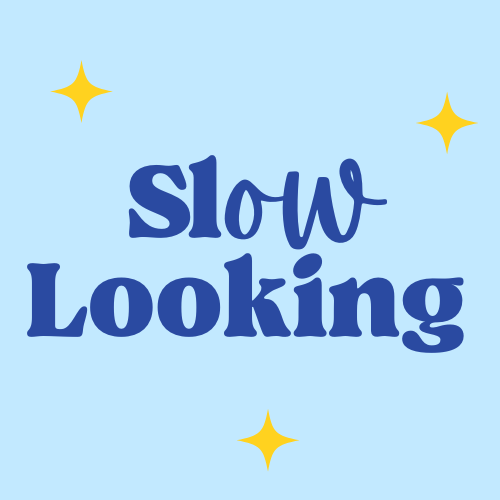 Slow Looking with Alessia Love