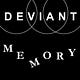 DEVIANT MEMORY