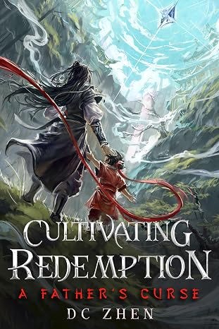 A Father's Curse: A Cultivation Fantasy Adventure (Cultivating Redemption Book 1)