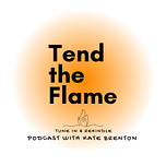 Tend the Flame
