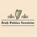 The Irish Politics Newsletter