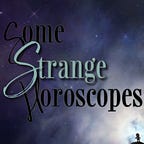 Some Strange Horoscopes