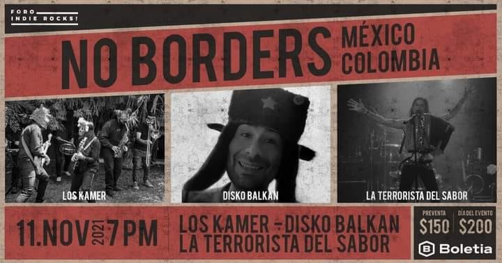 Puede ser una imagen de 6 personas y texto que dice "NO BORDERS MÉXICO COLOMBIA LOS KAMER DISKO BALKAN 11.NOV7PM OSKAMER LA TERRORISTA DEL SABOR PREVENTA $150 $200 Boletia"