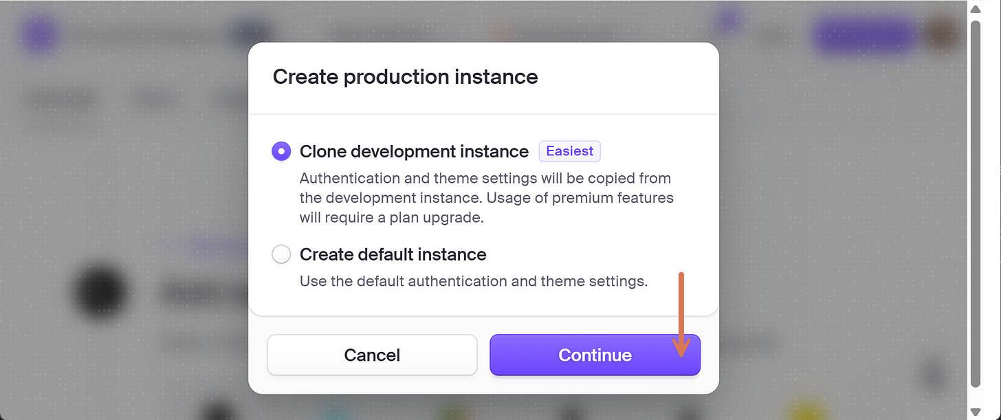Clerk > Go to Production > Clone development instance > Continue Clerk > Go to Production > Clone development instance > Continue