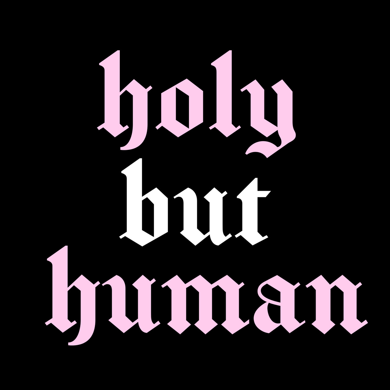 Holy But Human