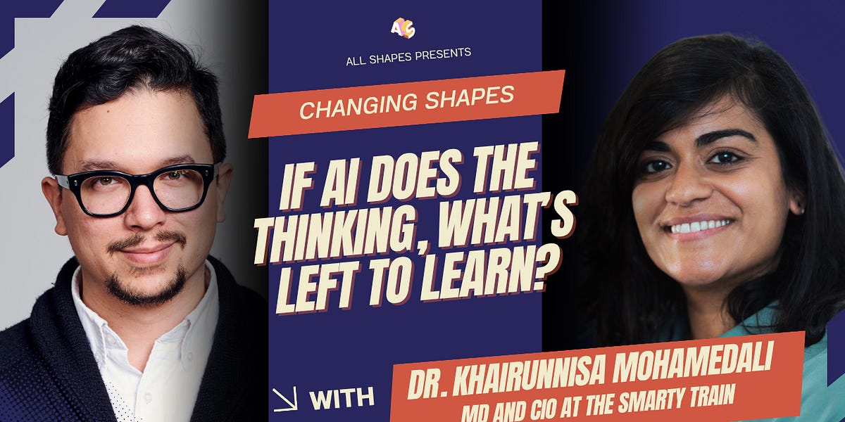 EP 16: If AI does the thinking, what is left to learn? - with Khairunnisa Mohamedali, PhD