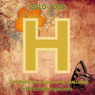 #AtoZChallenge 2026 letter H