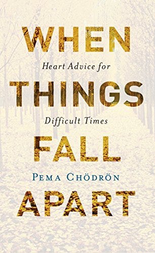 When Things Fall Apart: Heart Advice for Difficult Times: Chodron, Pema