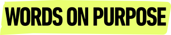 Words on Purpose
