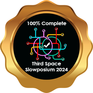 digital badge with text says 100% complete third space slowposium 2024