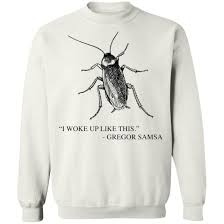 Cockroach I woke up like this Gregor ...
