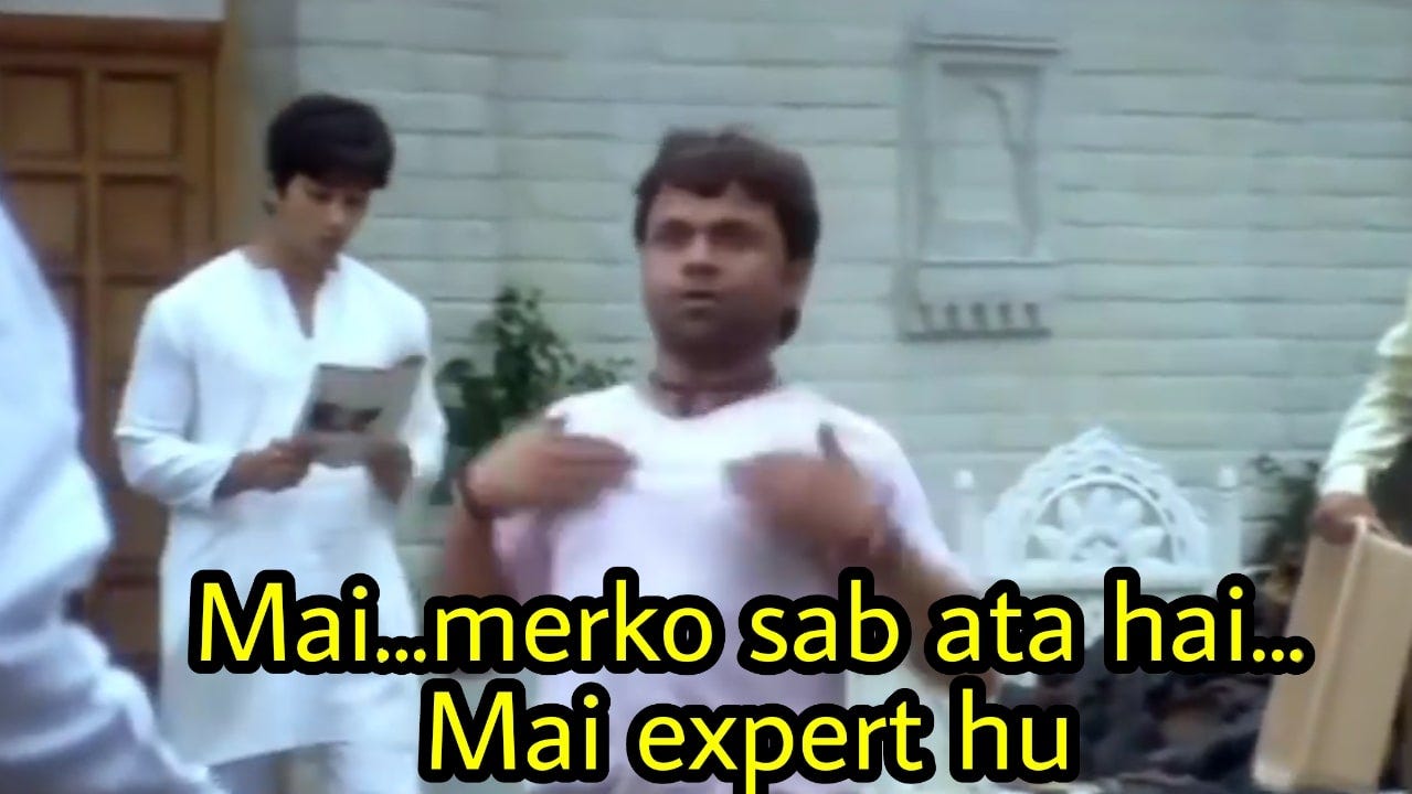 Mai... merko sab ata hai mai expert hu - Indian Meme Templates