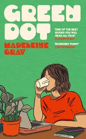 Green Dot: Shortlisted for the 2025 British Book Awards Debut Fiction Book  of the Year: Amazon.co.uk: Gray, Madeleine: 9781399612760: Books