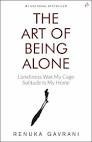 image of THE ART OF BEING ALONE: Solitude is My Home Loneliness was My Cage