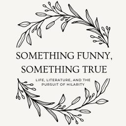 Something Funny, Something True