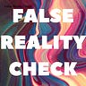 False Reality Check