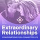 Extraordinary Relationships Podcast
