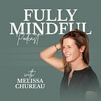 Melissa at The Fully Mindful