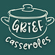 Grief Casseroles