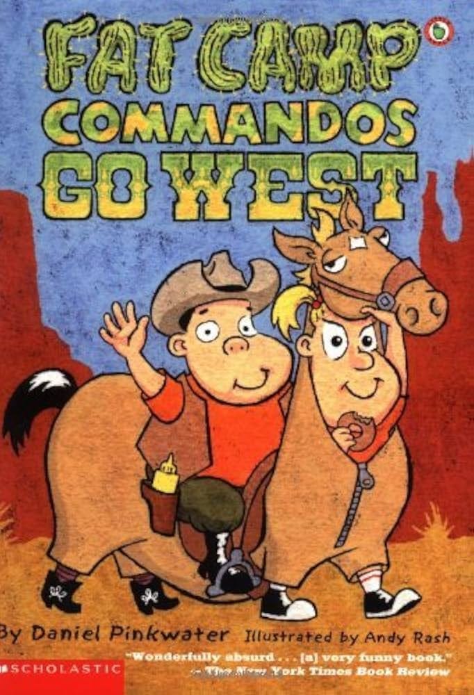 Fat Camp Commandos Go West: 9780439297738: Pinkwater, Daniel: Books -  Amazon.com