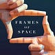 Frames of Space