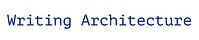 Writing Architecture