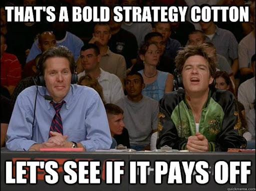 That's a bold strategy cotton Let's see if it pays off - Misc - quickmeme