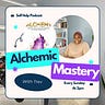 Alchemic Mastery- Alchemy in Motion