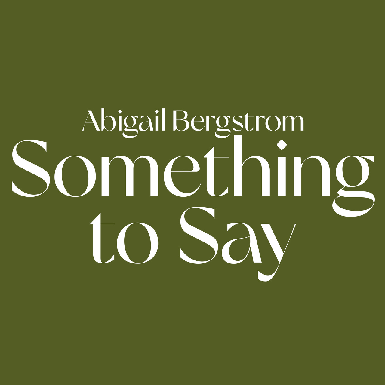 Something to Say with Abigail Bergstrom