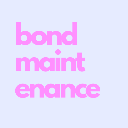 Bond Maintenance