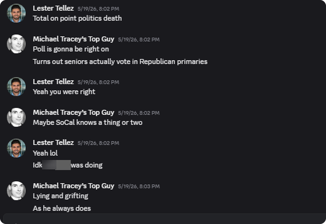 Tellez Exhibit E: messages from Michael Tracey's Top Guy on the night of the Kentucky primary, May 19, 2026 Tellez Exhibit E: messages from Michael Tracey's Top Guy on the night of the Kentucky primary, May 19, 2026