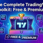🏆The Complete TradingView Toolkit: Free & Premium