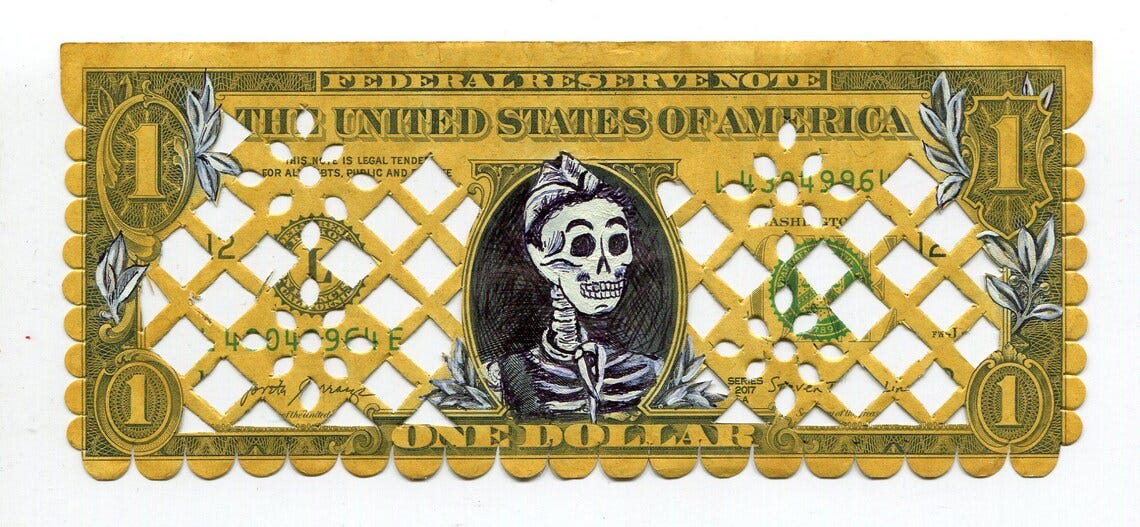May include: A yellow and green paper cutout of a US dollar bill with a skeleton wearing a crown in the center. The bill reads 'Federal Reserve Note' and 'The United States of America' with a serial number of 'L4349961.' The bill also reads 'One Dollar' at the bottom.