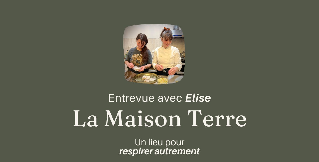 La Maison Terre : un lieu pour respirer autrement avec Elise