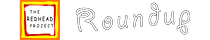 The Redhead Project Roundup