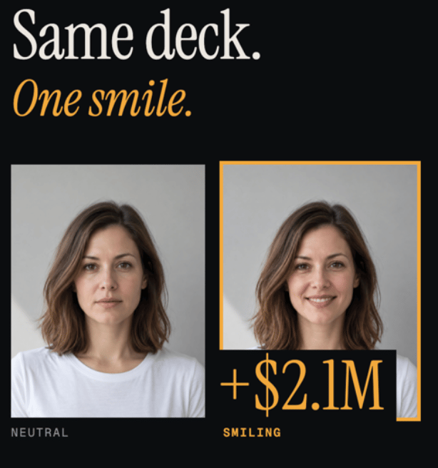 Same deck. One smile. Neutral photo vs smiling photo: +$2.1M valuation
