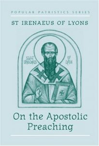 Irenaeus - On the Apostolic Preaching Irenaeus - On the Apostolic Preaching