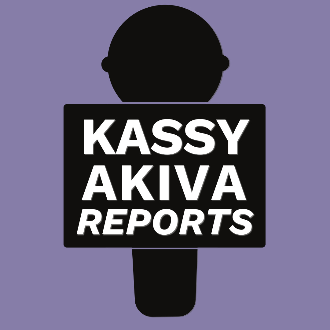 Kassy Akiva Reports