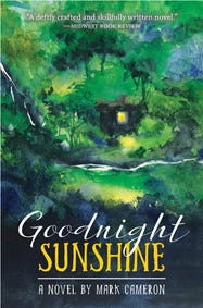 The cover of a book titled "Goodnight Sunshine" by Mark Cameron is a blend of green water colour trees with a small brown cabin in the background.