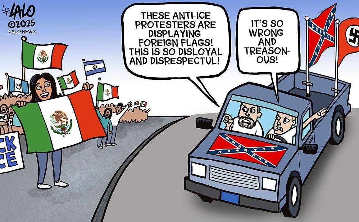 May be a doodle of ‎text that says '‎نا۰ 40 ©2025 CALÓ CALÓNEWS NEWS THESE ANTI-ICE PROTESTERS ARE DISPLAYING FOREIGN FLAGS! THIS IS so DISLOYAL AND DISRESPECTUL! IT'S so WRONG AND TREASON- OUS! 給 4 ချစ် حممه 없~0‎'‎
