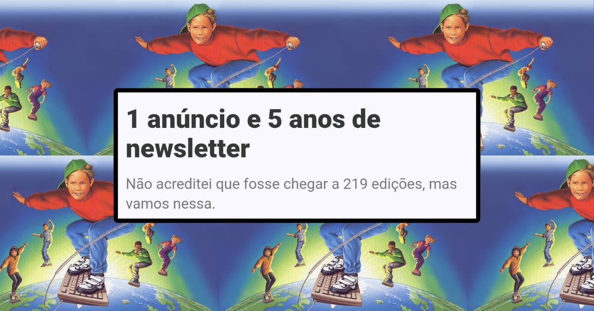 1 anúncio e 5 anos de newsletter