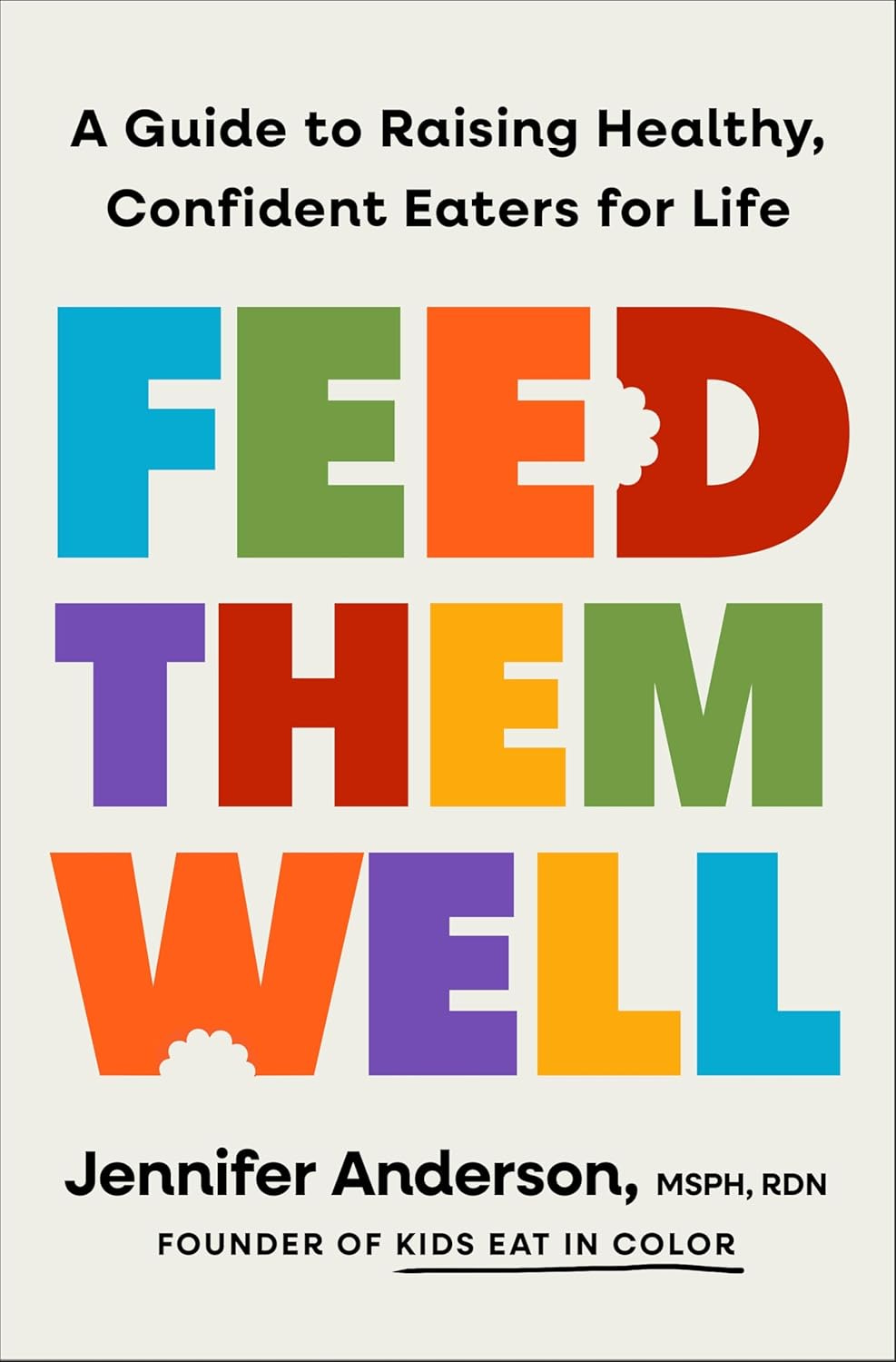the book cover for Feed Them Well: A Guide to Raising Healthy, Confident Eaters for Life