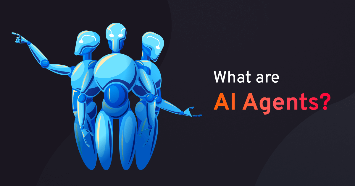 What are AI Agents? Examples, Types and Trends