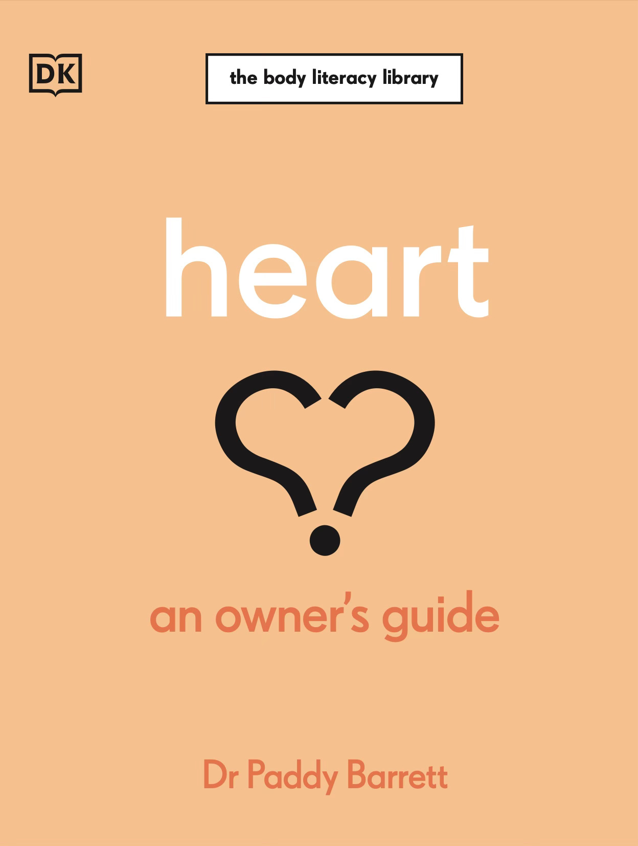 Heart: An Owners Guide - Dr Paddy Barrett