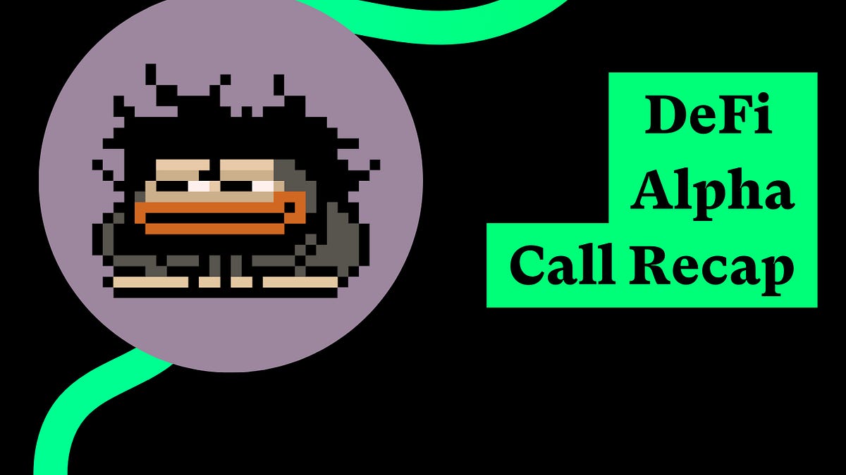 DeFi Alpha Call #28 Recap